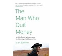 Mark Sundeen The Man Who Quit Money (Tascabile)