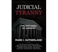 Mark Sutherland William, J Federer Judicial TYRANNY - the New Kings (Tascabile)