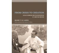 Mark T B Laing From Crisis to Creation (Copertina rigida)