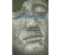 Mark T. Mitchell The Limits of Liberalism (Tascabile)