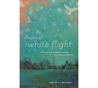 Mark T. Mulder Shades of White Flight (Tascabile)