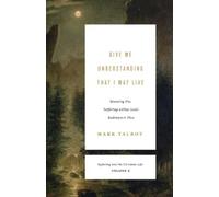 Mark Talbot Give Me Understanding That I May Live (Tascabile)