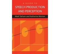 Mark Tatham Katherine Mort A Guide to Speech Production and Percepti (Tascabile)