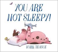 Mark Teague You Are Not Sleepy (Copertina rigida)
