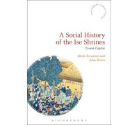 Mark Teeuwen John Breen A Social History of the Ise Shrines (Tascabile)