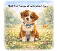Mark The Puppy Who Could Not Bark