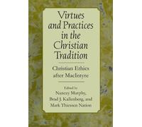 Mark Theissen Natio Virtues and Practices in the Christian Traditio (Tascabile)