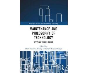 Mark Thomas Young Maintenance and Philosophy of Technology (Tascabile)