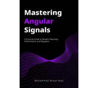 Mark Thompson M Mastering Angular Signals: A Practical Guide to Mode (Tascabile)