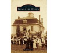 Mark Thompson Presque Isle County (Tascabile) Images of America