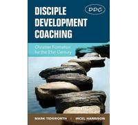 Mark Tidsworth Ircel Harrison Disciple Development Coaching (Tascabile)