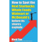 Mark Tier How to Spot the Next Starbucks Whole Foods Walmart or McDo (Tascabile)