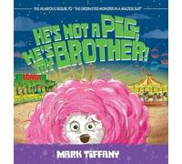 Mark Tiffany He's Not A Pig; He's My Brother (Copertina rigida)