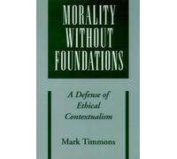 Mark Timmons Morality without Foundations (Tascabile)