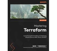 Mastering Terraform: A practical guide to building and deploying infrastructure on AWS, Azure, and GCP