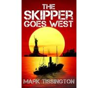 Mark Tissington The Skipper Goes West (Tascabile) Skipper Series