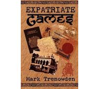 Mark Trenowden Expatriate Games - 662 Days in Bangladesh (Tascabile)