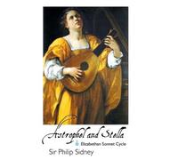 Mark Tuley SIR PHILIP SIDNEY Astrophel and Stella (Tascabile)