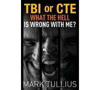 Mark Tullius Mary Nyeholt Michael Tullius TBI or CTE (Tascabile)