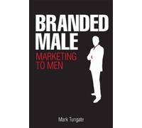 Mark Tungate Branded Male (Copertina rigida)
