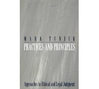 Mark Tunick Practices and Principles (Tascabile)