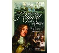 Mark Turnbull Prince Rupert of the Rhine (Copertina rigida)
