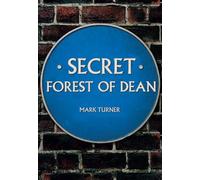 Mark Turner Secret Forest of Dean (Tascabile) Secret