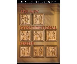 Mark Tushnet The New Constitutional Order (Tascabile)
