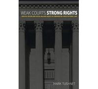 Mark Tushnet Weak Courts, Strong Rights (Tascabile)