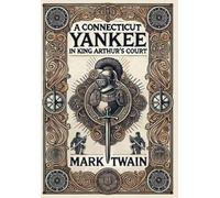 Mark Twain A Connecticut Yankee in King Arthur's Court (Colle (Copertina rigida)