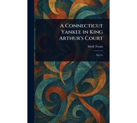 Mark Twain A Connecticut Yankee in King Arthur's Court (Tascabile)