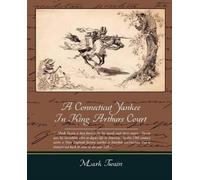 Mark Twain A Connecticut Yankee In King Arthurs Court (Tascabile)