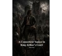 Mark Twain A Connecticut Yankee in King Arthur's Court (Tascabile)