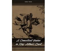 Mark Twain A Connecticut Yankee in King Arthur's Court (Tascabile)
