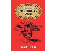 Mark Twain A Connecticut Yankee in King Aruthur's Court (Tascabile)