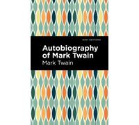 Mark Twain Autobiography of Mark Twain (Copertina rigida) Mint Editions