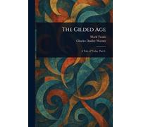Mark Twain Charles Dudley Warner The Gilded Age (Tascabile)