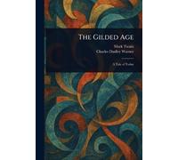 Mark Twain Charles Dudley Warner The Gilded Age (Tascabile)