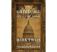 Mark Twain Charles Dudley Warner The Gilded Age (Tascabile)