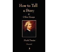 Mark Twain How to Tell a Story and Other Essays (Tascabile)