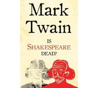 Mark Twain Is Shakespeare Dead? (Tascabile)