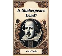 Mark Twain Is Shakespeare Dead? (Tascabile)