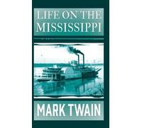 Mark Twain Life On The Mississippi (Copertina rigida)
