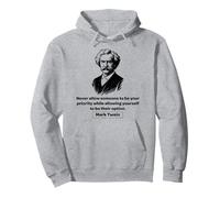 Mark Twain Non permettere mai a Qualcuno di Essere la Tua priorità Felpa con Cappuccio