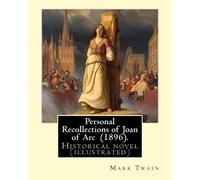 Mark Twain Personal Recollections of Joan of Arc (1896). By Mark Twa (Tascabile)