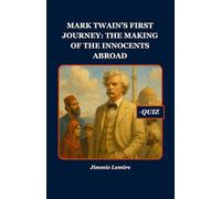 Mark Twain’s First Journey: The Making of The Innocents Abroad