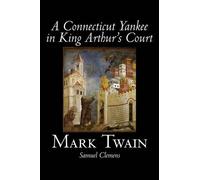 Mark Twain Samuel Cle A Connecticut Yankee in King Arthur's C (Copertina rigida)