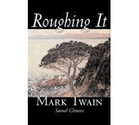 Mark, Twain Samuel, Clemens Roughing It (Tascabile)