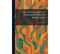 Mark Twain The Adventures of Thomas Jefferson Snodgrass (Tascabile)