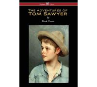 Mark Twain The Adventures of Tom Sawyer (Wisehouse Classics Edition) (Tascabile)